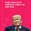 5. "Putin ha detto che è disposto a condividermi con te"