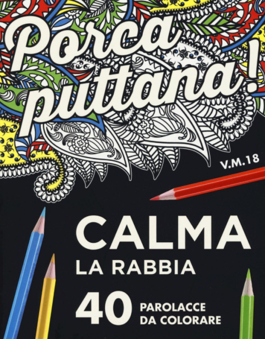 Questo libro offre tante parolacce da colorare