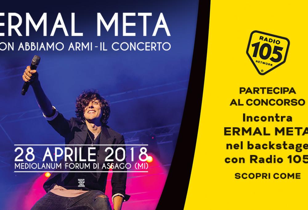 Vorresti incontrare Ermal Meta nel backstage di “Non Abbiamo Armi – Il Concerto”? Partecipa al concorso e incrocia le dita