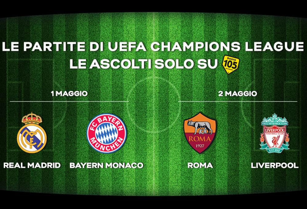 Champions League, le semifinali: Roma - Liverpool e Real Madrid - Bayern Monaco in diretta su Radio 105