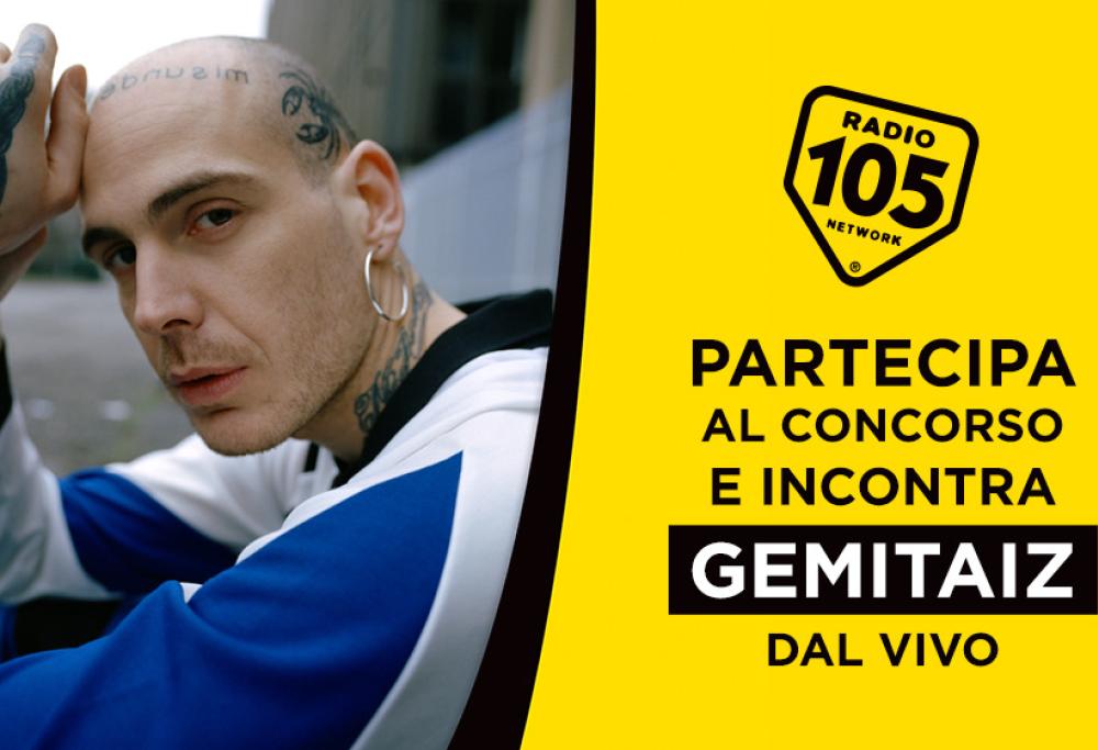 Regolamento: “INCONTRA GEMITAIZ CON RADIO 105”