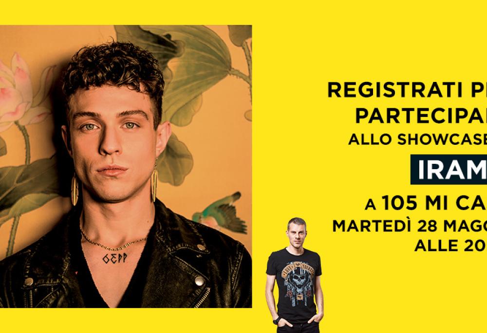 Registrati subito per provare ad assistere allo showcase di Irama a 105 Mi Casa
