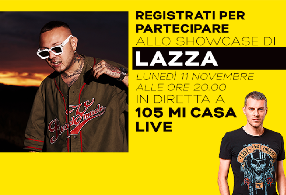 Registrati per lo Showcase di Lazza a 105 Mi Casa Live