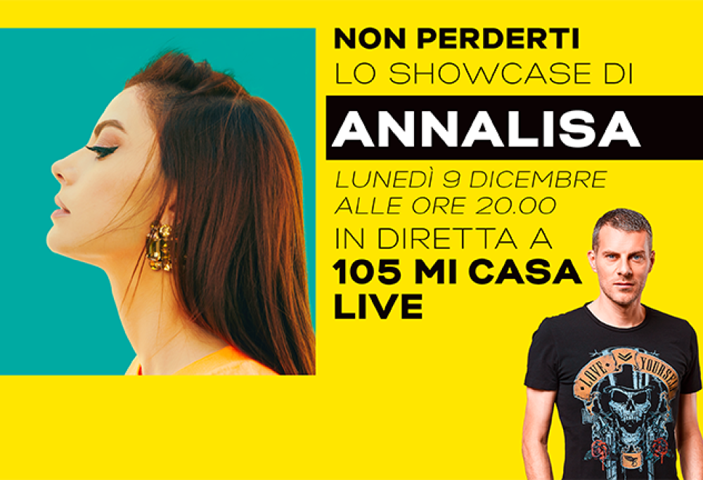105 Mi Casa Live: Annalisa protagonista dello showcase del 9 dicembre
