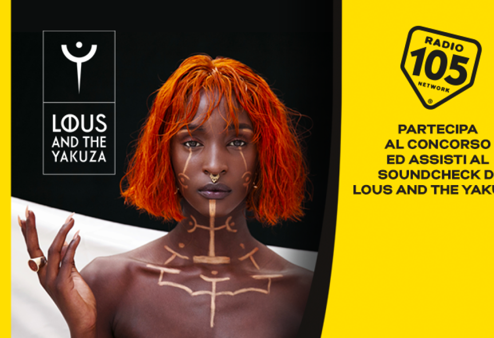 Partecipa al concorso e assisti al soundcheck di Lous and the Yakuza!