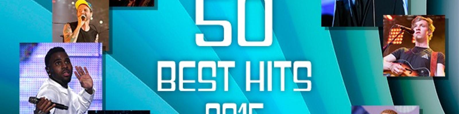 “50 BEST HITS”: scopri tutta la musica più forte del 2015