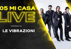 105 Mi Casa Live: Le Vibrazioni protagonisti del terzo appuntamento il 23 novembre