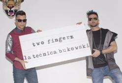 TWO FINGERZ: “LA TECNICA BUKOWSKI” IN ANTEPRIMA ASSOLUTA SU 105.NET
