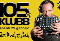 Fatboy Slim a 105InDaKlubb, venerdì 29 a mezzanotte!