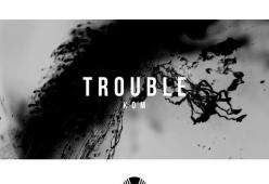 Trouble