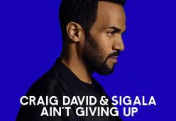 CRAIG DAVID feat. SIGALA
Ain’t givin up
