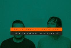 Reckless (Liva K & Consoul Trainin Radio Remix)