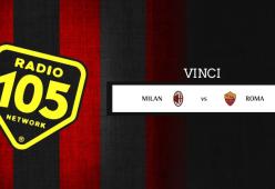 Su 105.net prova a vincere “Milan – Roma” in Tribuna!