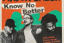 MAJOR LAZER feat. TRAVIS SCOTT, CAMILA CABELLO, QUAVO
Know no better