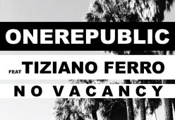 ONE REPUBLIC feat. TIZIANO FERRO
No vacancy