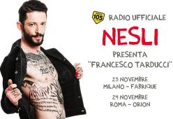Radio 105 è la radio ufficiale di “Nesli presenta Francesco Tarducci”
