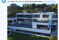 A Los Angeles la villa più cara del mondo, in vendita a 500 milioni di dollari