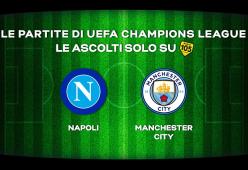 Champions League: Napoli - Manchester City in diretta su Radio 105
