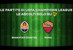 Champions League, ottavi di finale:  Shakhtar Donetsk - Roma in diretta su Radio 105