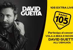 Partecipa al concorso di 105 Extra Live!, vola ad Ibiza e incontra David Guetta