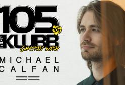 Michael Calfan presenta il nuovo singolo "Sydney's Song" a 105 InDaKlubb