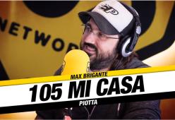 A 105 Mi Casa c'è Piotta