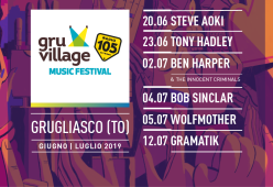 GruVillage 105 Music Festival torna da metà giugno a fine luglio 2019 a Grugliasco