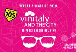 Vinitaly and The City: con Radio 105 al Fuori Salone del vino