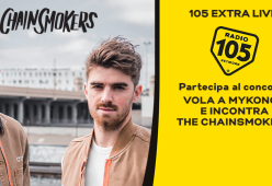 Partecipa al concorso di 105 Extra Live!, vola a Mykonos e incontra "The Chainsmokers"