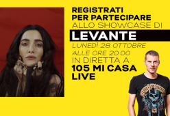 Registrati per lo Showcase di Levante a 105 Mi Casa Live