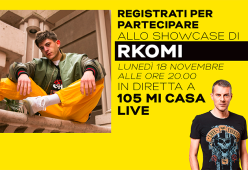 Registrati per lo Showcase di Rkomi a 105 Mi Casa Live