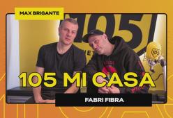 Fabri Fibra a 105 Mi Casa!
