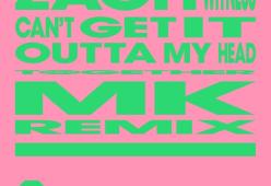 Can't Get It Outta My Head (MK Remix)