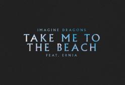 Take Me To The Beach ( feat. Ernia)
