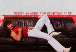 Sorry I'm Here For Someone Else
