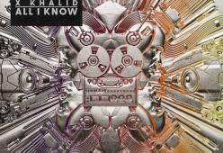 All I Know (feat. Khalid)
