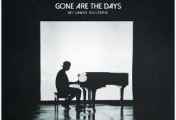 Gone Are The Days (feat. James Gillespie)