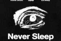 Never Sleep (feat. Travis Scott)
