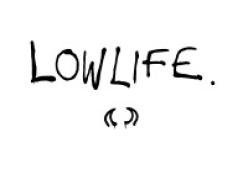 Lowlife
