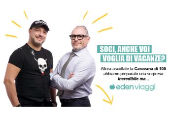 Regolamento: “ASCOLTA LA CAROVANA DI 105: POTRESTI VINCERE UN VIAGGIO INCREDIBILE MA EDEN!”
