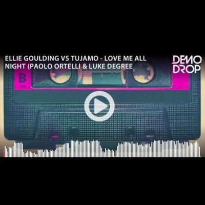 Love Me All Night (Paolo Ortelli & Luke Degree MashUp)