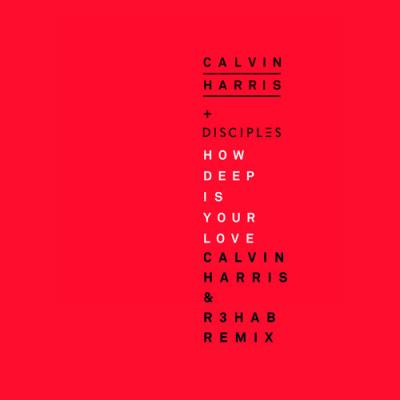 How Deep Is Your Love (Calvin Harris & R3hab Remix)