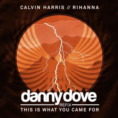 This Is What You Came For (Danny Dove Refix)