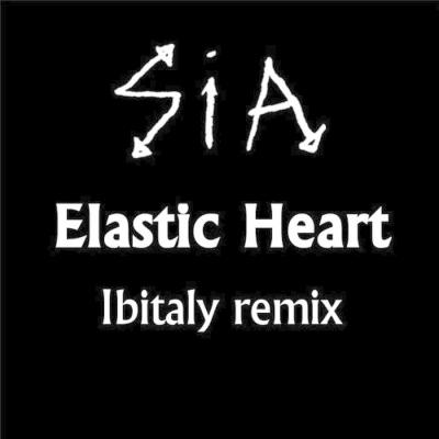 Elastic Heart (Ibitaly Remix)