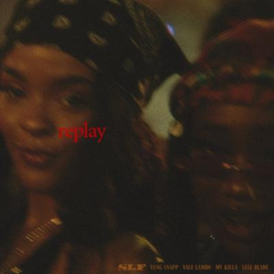 Replay (feat. Young Snapp, MV Killa, Vale Lambo & Lele Blade)