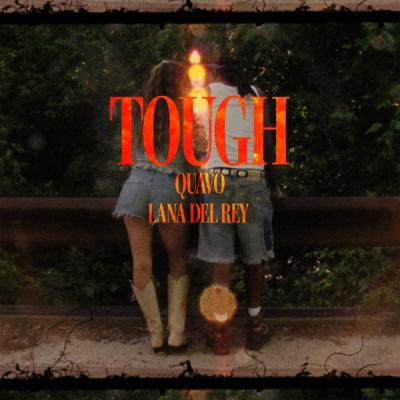 Tough (feat. Lana Del Rey)
