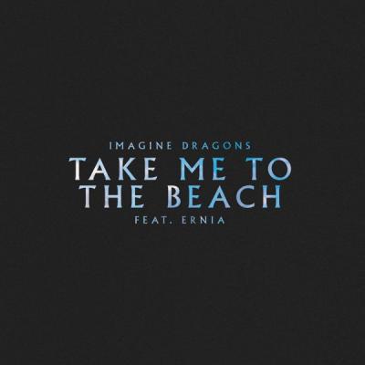 Take Me To The Beach ( feat. Ernia)
