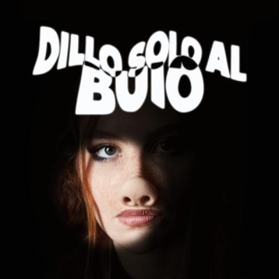 Dillo Solo Al Buio
