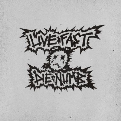 Live Fast Die Numb

