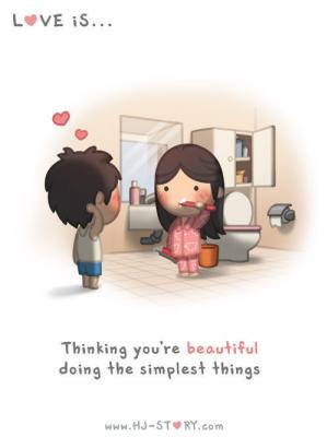 L’amore è: vedere la bellezza della propria compagna anche nei gesti più semplici. Come quando si lava i denti.